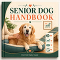 The Senior Dog Handbook — Comfort, Mobility & Quality of Life for Older Dogs