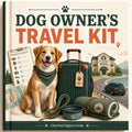 The Dog Owner's Travel Kit — Packing Lists, Hotel Scripts & State Law Notes